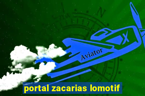 portal zacarias lomotif